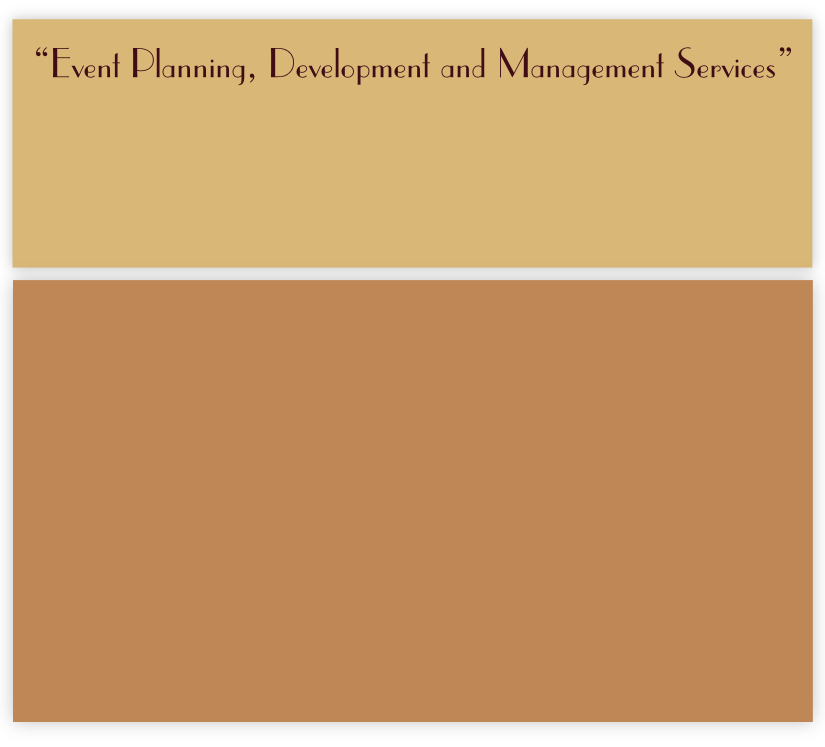 “Event Planning, Development and Management Services”